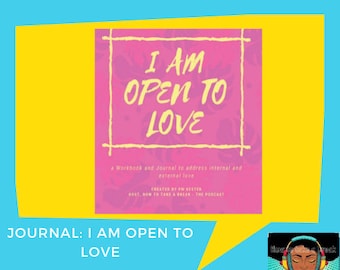 I Am Open To Love Workbook – Self-Love Journal for Personal Growth, Dating, and Relationship Patterns – Over 100 Pages for Love & Boundaries