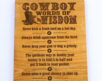 Cowboy Wisdom Sign / Plaque Laser Engraved Western Decor