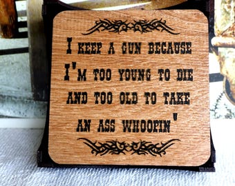 I Keep A Gun Because - Laser Engraved Coaster Set of 4 w/ Laser Cut Wood Holder