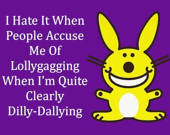 Funny Bunny Lollygagging/Dilly-Dallying - Large Laminated Magnetic Flexible Sign/Poster