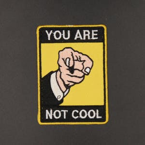 You are not Cool  Apparel Movie Hat patches Embroidered Iron on sew on patches 5.8 x 8.4 cm