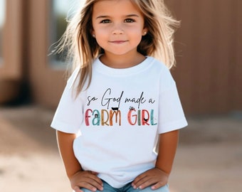 So God Made a Farm Girl Toddler Tee Shirt, Youth Tee Shirt, Farmers Daughter, Farm Kid, Loves the Farm, Long or Short Sleeves, Country Girl