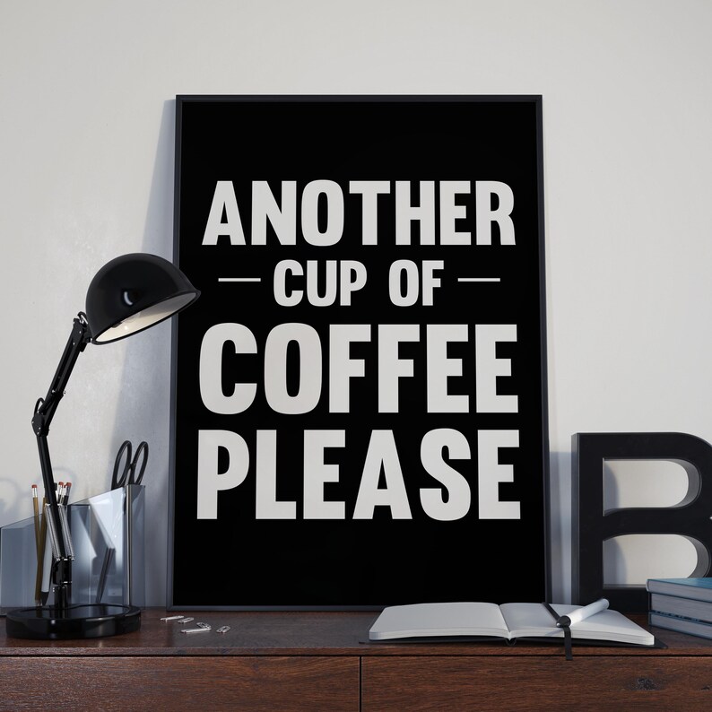 Another Cup Of Coffee Please Inspirational Print Minimalist Etsy