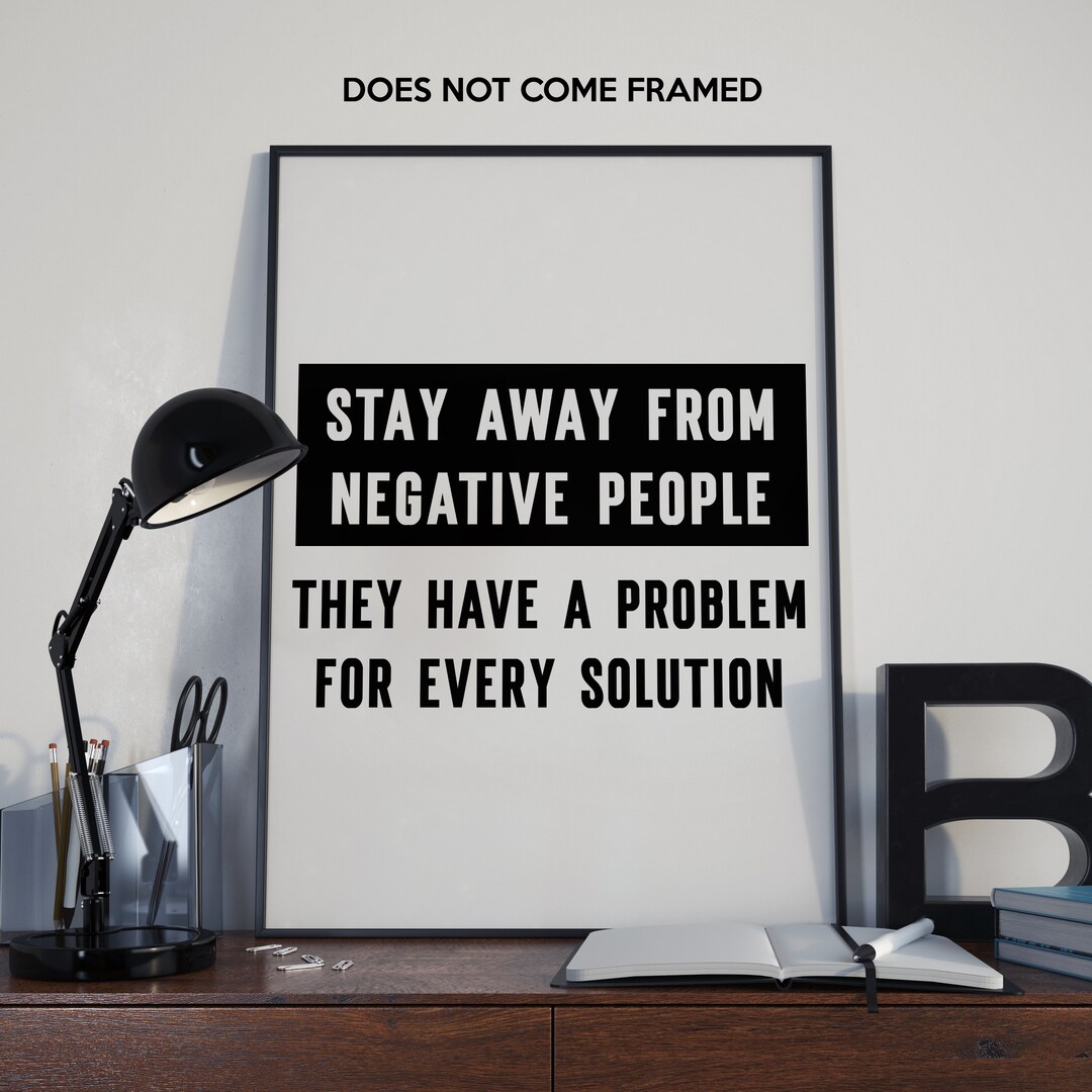 Stay Away From Negative People, Motivational Quote Poster Print ...