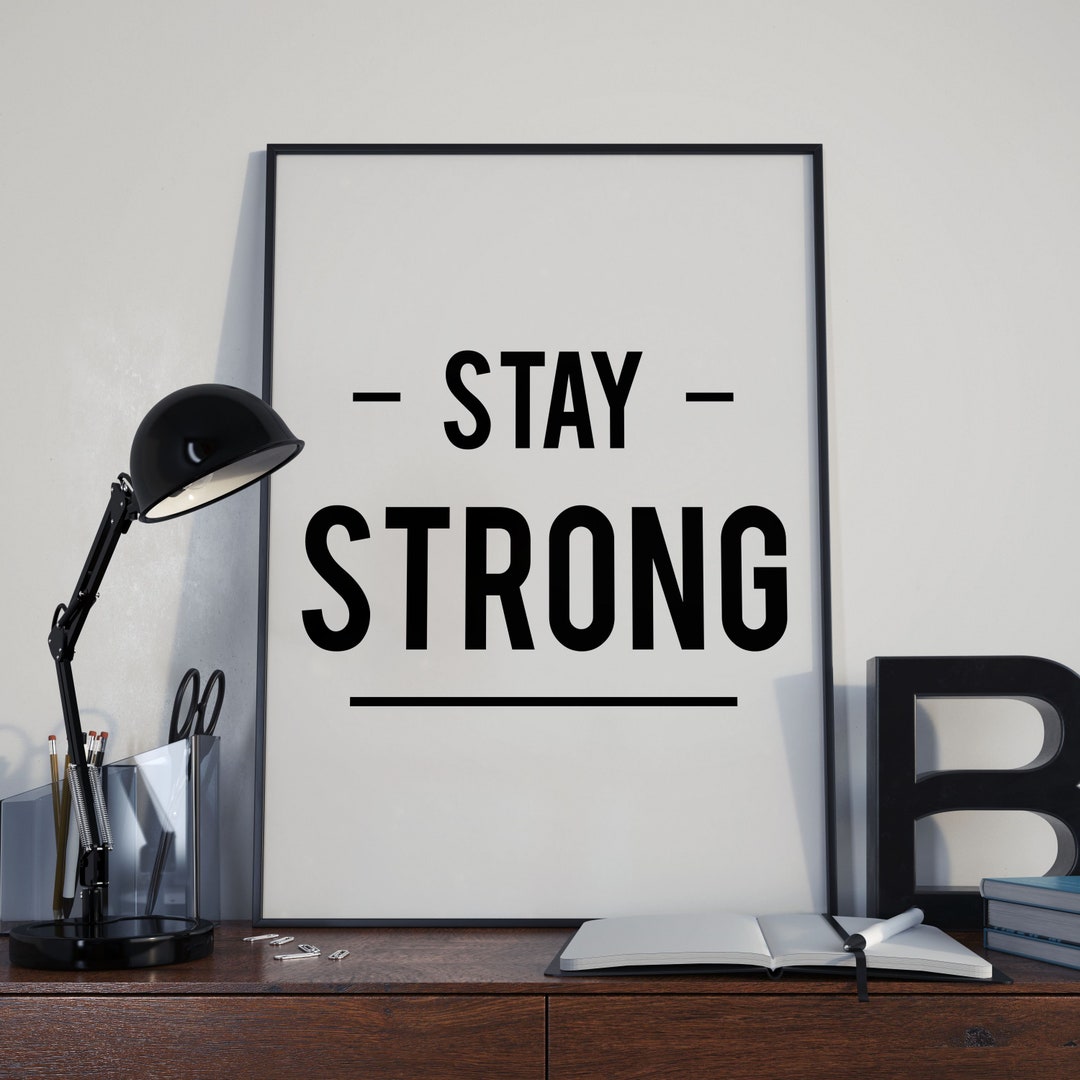 Strong, Room Decor Motivational Stay Etsy Quote Print, - Poster