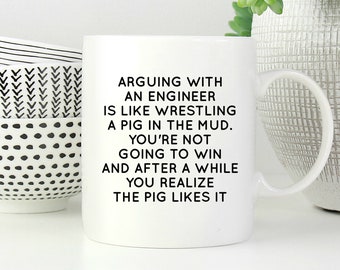 Funny Engineer Mug, Engineer Mug for Dad, Funny Engineer Gift for Friend, Engineering Mug, Arguing with an Engineer