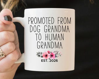 Dog Baby Announcement Mug, Promoted to Grandma Mug, Dog Grandma to Human Grandma Coffee Mug, Grandma to Be Gift