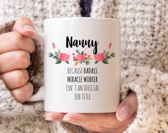 Nanny Mug, Nanny Gift, Nanny Coffee Mug, Nanny Gift Mug, Funny Nanny Mug, Funny Nanny Gift, Funny Nanny Coffee Mug, Funny Nanny Cup