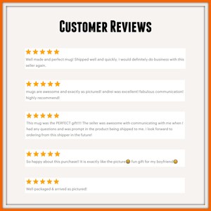 May include: A graphic display titled Customer Reviews featuring five distinct entries. Each entry includes a row of five orange stars followed by customer feedback text regarding mugs, shipping speed, seller communication, and product satisfaction.
