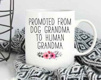 Promoted From Dog Grandma To Human Grandma Mug, Grandma Pregnancy Announcement Gift, Mother in law Gift, Gift for Her