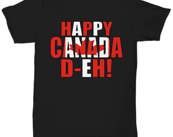 Happy Canada D-Eh! Flag July 1st Independence Day T Shirt