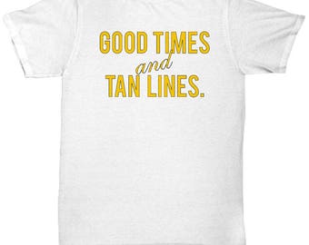 Good Times and Tan Lines Bachelorette Beach Cute T Shirt White