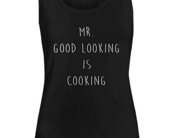 Mr. Good Looking Is Cooking Women's Tank Top Black