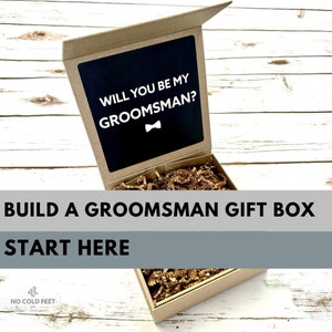 Build A Box - Start Here! - Create Your Own Groomsmen Gift Box, Gift Box for Groomsman Best Man, Personalized Gifts, Make Your Own Gift