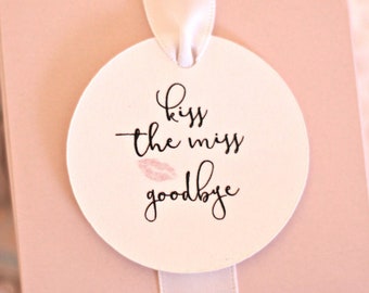 Kiss the Miss Goodbye Tags