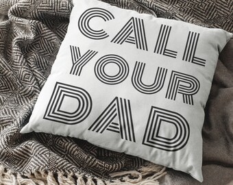 Call Your Dad Pillow, Minimalist Dorm Decor