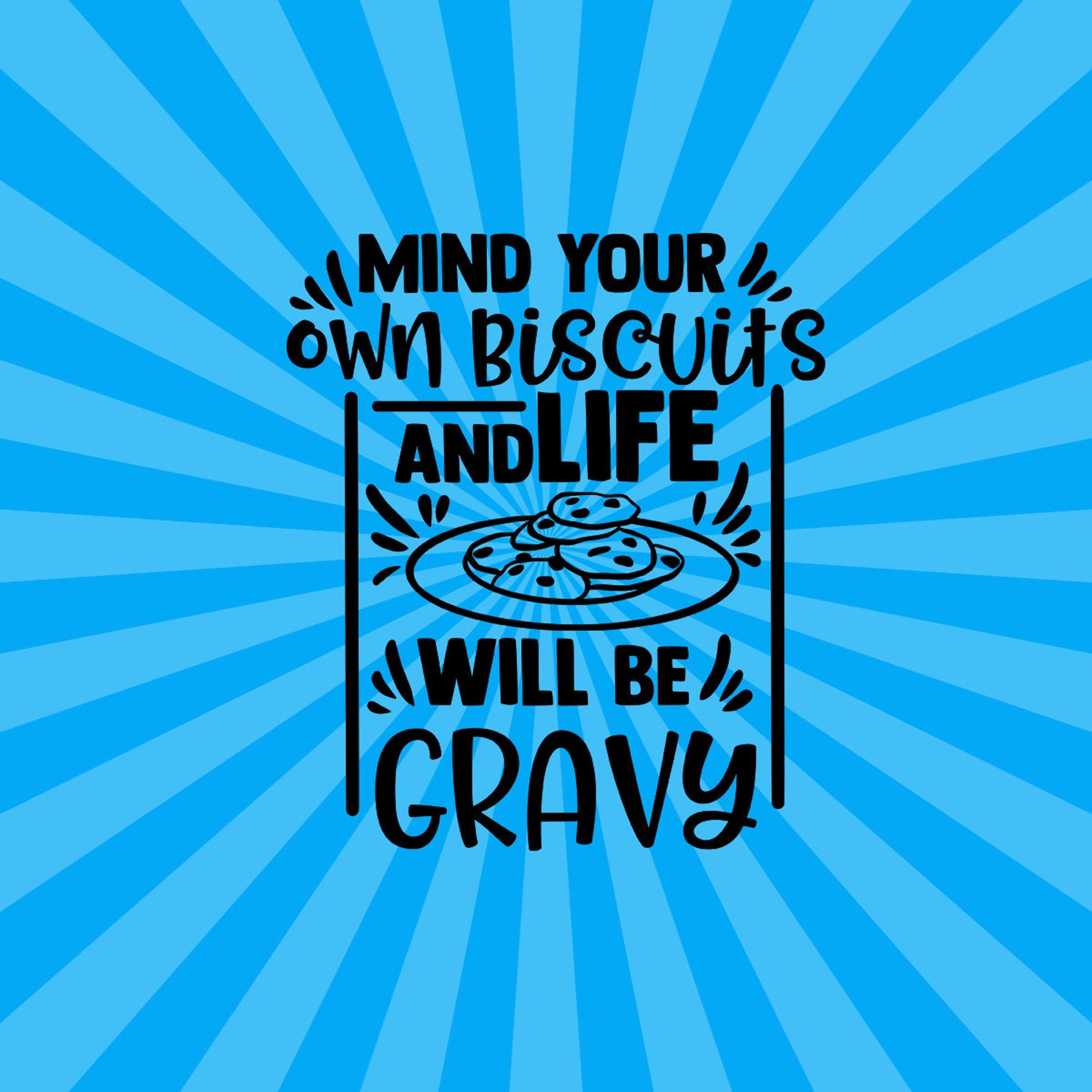 Mind Your Own Biscuits and Life Will Be Gravy Vinyl Decal 6 - Etsy UK