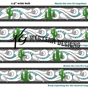 May include: A diagram showing how to create a repeating pattern for a 1.5 inch wide leather belt. The pattern features a stylized cactus and a swirling design. The instructions say to match the two A's together, then the two D's together, and to keep repeating for the desired length of the belt.