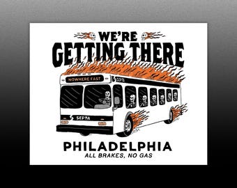 We're Getting There SEPTA Print 10" x 8" - Philadelphia Art - Philly Gift - Funny Philly Artwork - Philly Drawing - Small Philly Decor