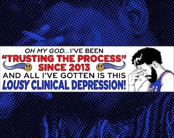 Oh My God...I've Been Trusting The Process Since 2013 and All I've Gotten Is This Lousy Clinical Depression! Bumper Sticker