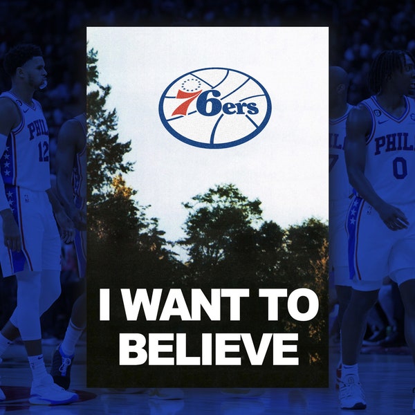 I WANT TO BELIEVE Sixers Playoff sticker - 4in x 6in - X-Files Crossover - Joel Embiid - Tyrese Maxey - Philadelphia 76ers Basketball