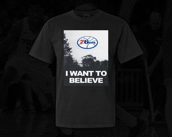 Sixers I Want To Believe T-Shirt
