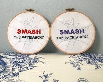 Smash the Patriarchy 6" handmade Embroidery Hoop