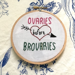 Ovaries Before Brovaries, Parks and Rec inspired 4" Embroidery Hoop, Galentines Day Special