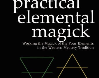 Practical Elemental Magick by David Rankine & Sorita D'Este