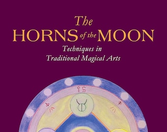 Horns of the Moon: Techniques in Traditional Magical Arts by Kerry Wisner