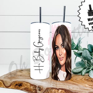 Hi Baby Gorgeous Lisa RHOSLC TUMBLER Water Bottle Real Housewives of Salt Lake City 20 oz Coffee Straw Lid