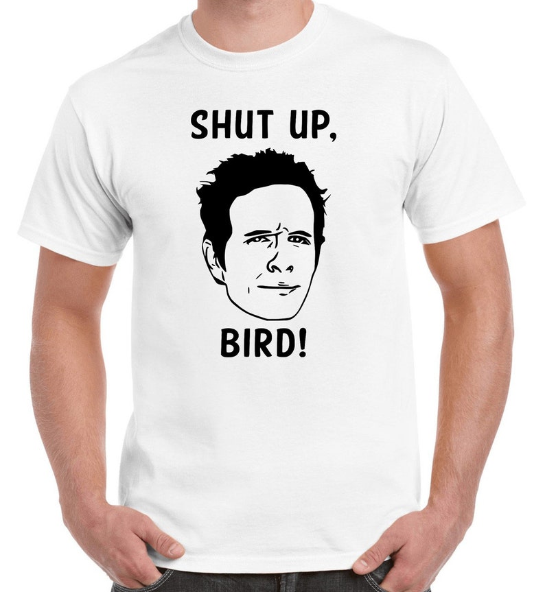 It's Always Sunny In Philadelphia Dennis Shut Up Bird | Etsy