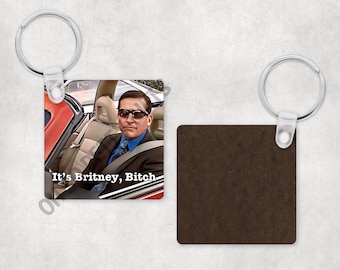 It's Britney, Bitch Michael Scott KEYCHAIN The Office