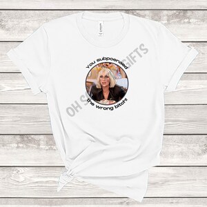 RHONJ Margaret You Subpoenaed The Wrong Bitch Shirt Real Housewives of New Jersey UNISEX
