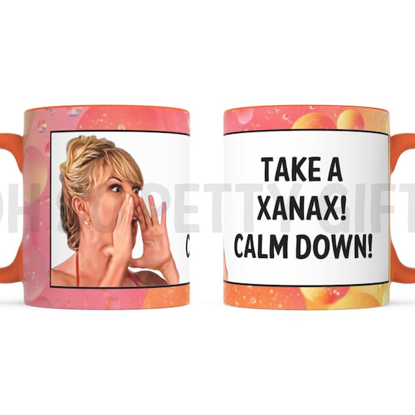 ONE Take A Xanax Calm Down! Real Housewives of New York RHONY 11 oz Coffee Mug Ramona