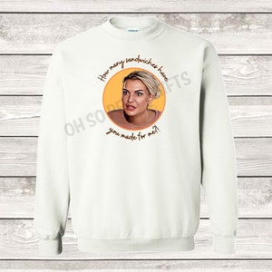 Summer House Lindsay How Many Sandwiches Have You Made For Me Sweatshirt Bravo