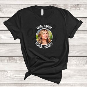 Parks and Rec More Parks Fewer Libraries Shirt Parks & Recreation Leslie Knope