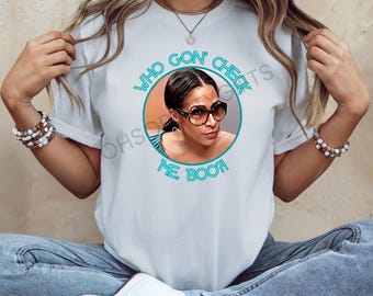 RHOA Check Me Boo Shirt Sheree Quote Real Housewives of Atlanta UNISEX