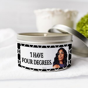 The Real Housewives of Potomac I Have Four Degrees Candle Wendy Osefo 8oz 16oz