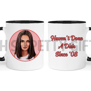 ONE Summer House Paige Haven&#39;t Done A Dish Since &#39;08 11 oz Coffee Mug