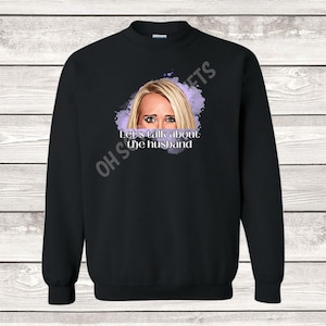 RHOBH Kim Richards Lets Talk About The Husband Splatter Paint Sweatshirt Real Housewives of Beverly Hills UNISEX