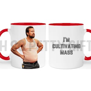 May include: White ceramic mug with a red rim and handle. The mug features a cartoon image of a man with a moustache and the text "I'm Cultivating Mass".