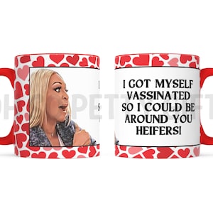 ONE Vassinated Heifers Real Housewives of Potomac  RHOP 11 oz Coffee Mug Karen Huger