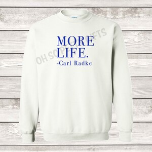Summer House Carl More Life Quote Sweatshirt Bravo