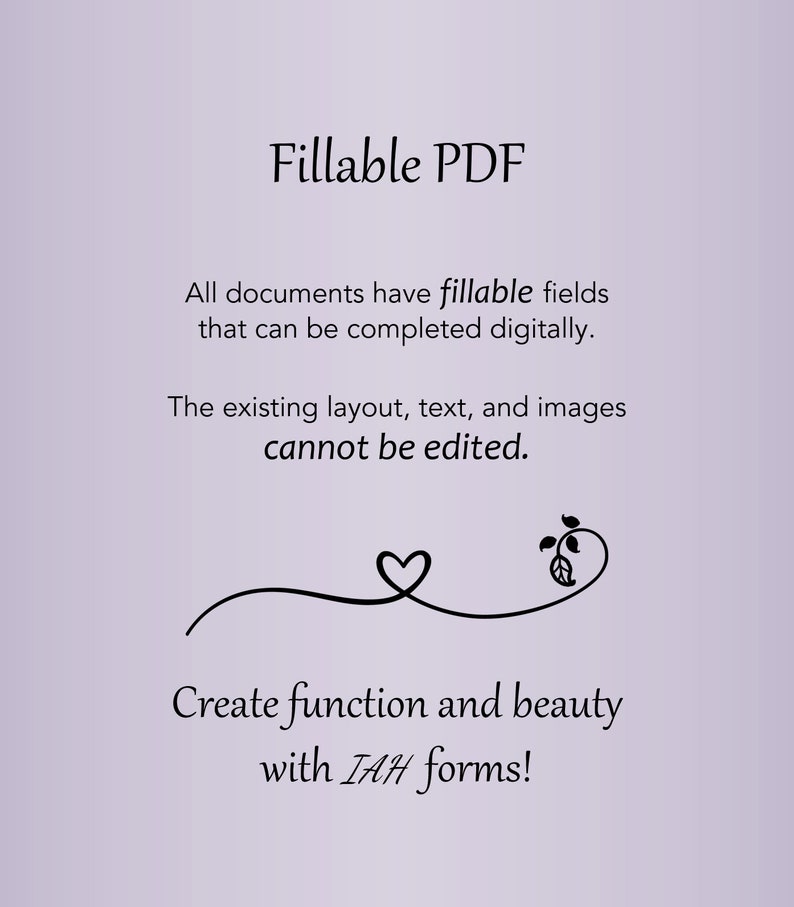 May include: A purple background with white text that reads "Fillable PDF". The text below explains that all documents have fillable fields that can be completed digitally. The existing layout, text, and images cannot be edited. The text at the bottom reads "Create function and beauty with IAH forms!"