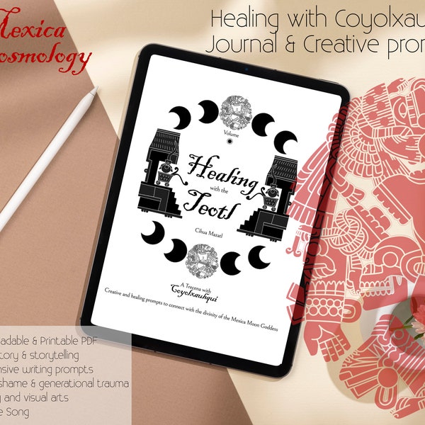 Healing with Teotl| Coyolxauhqui Moon Goddess prompt journal| Ancestral healing journal| Aztec healing| Generational trauma| shadow work