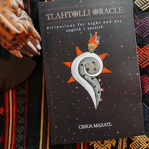 Tlahtolli Orakel Weissagungen für die Nacht und den Tag Buch| Schwarz Weiss Taschenbuch Orakel| Mexica Kosmologie| zweisprachig| Cihua Mazatl