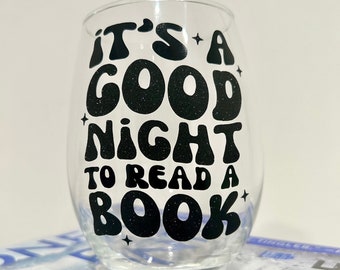 Es ist eine gute Nacht, ein Buch Weinglas, Buchliebhaber Weinglas, Buch Geschenk, Smut Geschenk, Leser Geschenk, Lehrer Wein, Bücher Weinglas, zu lesen