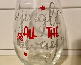 Jingle All the Way Wine Glass, Christmas Wine Glass, Christmas Gift, Jingle Wine Glass, Merry Wine Glass, Xmas Wine Glass, Xmas Gift, Xmas