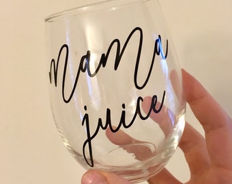 Mama Juice Wine Glass, Mom Wine Glass, Mother's Day Wine Glass, Mother's Day Gift, Mama Wine Glass, Mom Gift, Mommy Wine Glass, Mother Gift